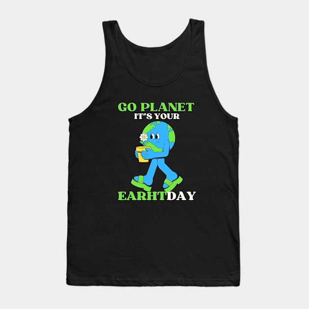 GO PLANET IT'S YOUR EARTHDAY Tank Top by LENTEE